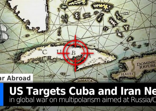 Cuba and Iran Today, Russia and China Tomorrow: US War on Multipolarism Continues