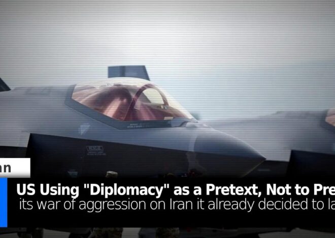 US Using "Diplomacy" as Pretext not to Prevent its War of Aggression Against Iran
