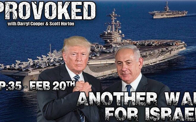 Provoked with me and Martyrmade EP: 35 – Another War for Israel
