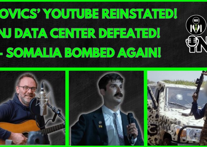 Rovics’ YouTube is Back, NJ Data Center DENIED, Somalia Bombed AGAIN | @GetIndieNews