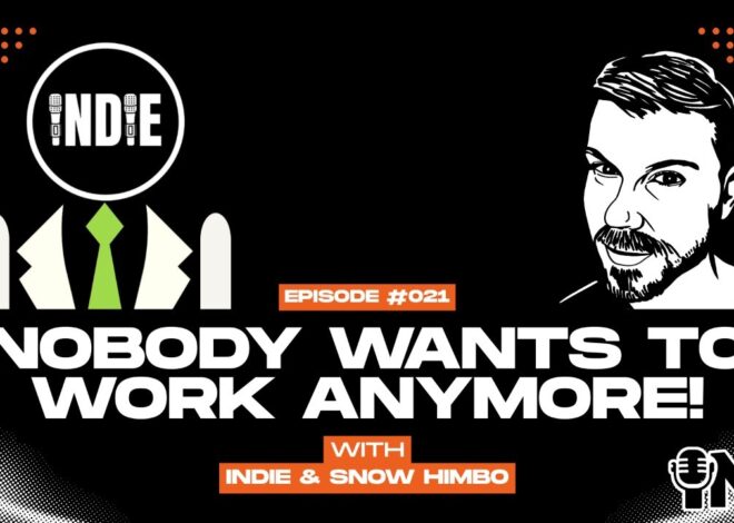 Nobody Wants to Work Anymore #21 w/ Indie and Snow Himbo | @GetIndieNews @IndLeftNews @SnowHimbo