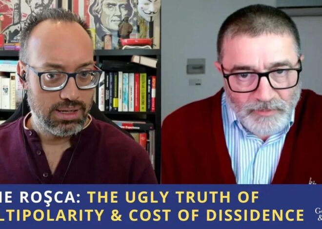 Iurie Roșca: The Ugly Truth of Multipolarity & Cost of Dissidence