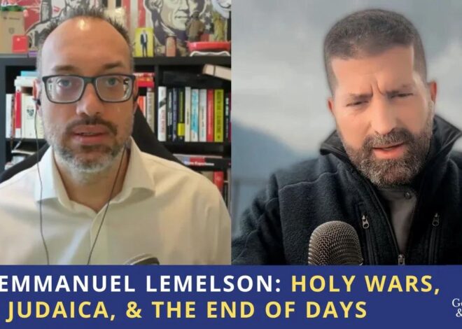 Fr. Emmanuel Lemelson: Holy Wars, Pax Judaica, & the End of Days