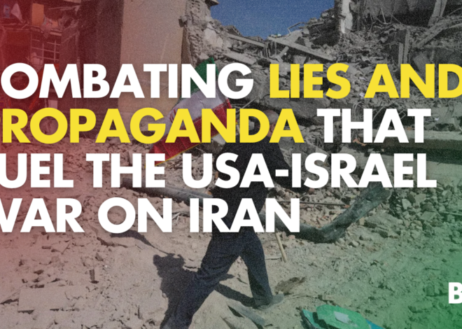 Combating the Lies and Propaganda that Fuel the USA-Israel War on Iran
