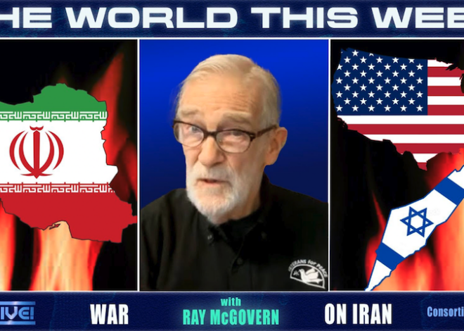 The World This Week w/Ray McGovern – Consortium News
