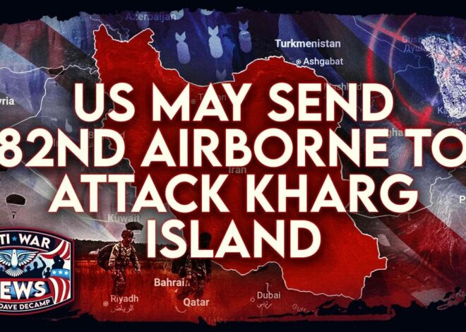 US May Send 82nd Airborne To Attack Kharg Island, Trump Sends Mixed Signals on Iran, and More