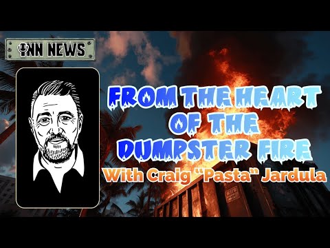 INN News #187 | FROM THE HEART OF THE DUMPSTER FIRE, with Craig “Pasta” Jardula