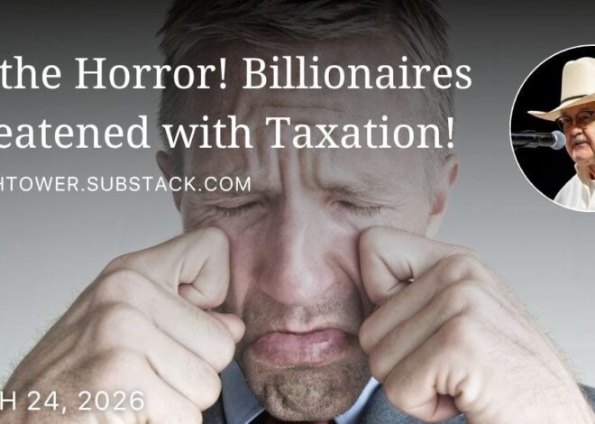 Oh, the Horror! Billionaires Threatened with Taxation!