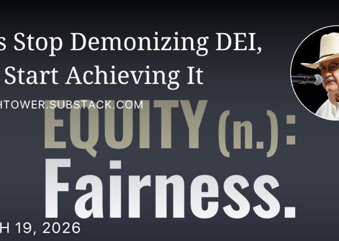 Let’s Stop Demonizing DEI, and Start Achieving It