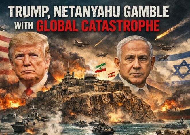 Trump, Netanyahu Gamble With Global Catastrophe