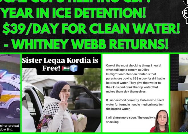 ICE Still Sucks, 1 YEAR Detained, $39/Day for Clean Water, Whitney Webb Returns