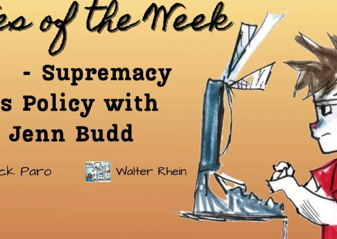 Notes of the Week | E27 – Supremacy As Policy