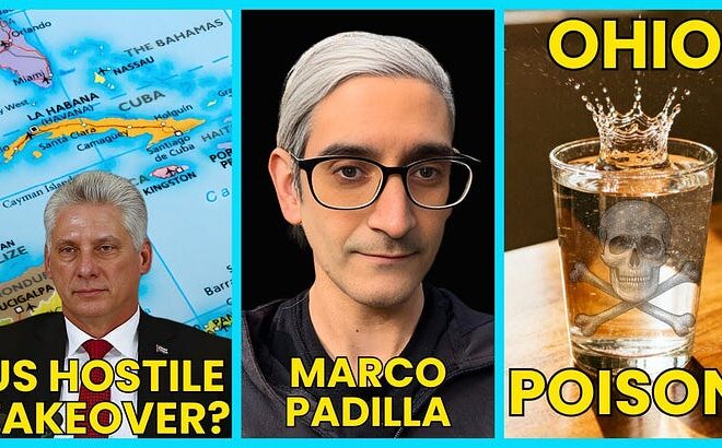 OWNING Your Workplace w/ Marco Padilla, Americans Try to OVERTHROW Cuba, Ohio Debates Poison Water