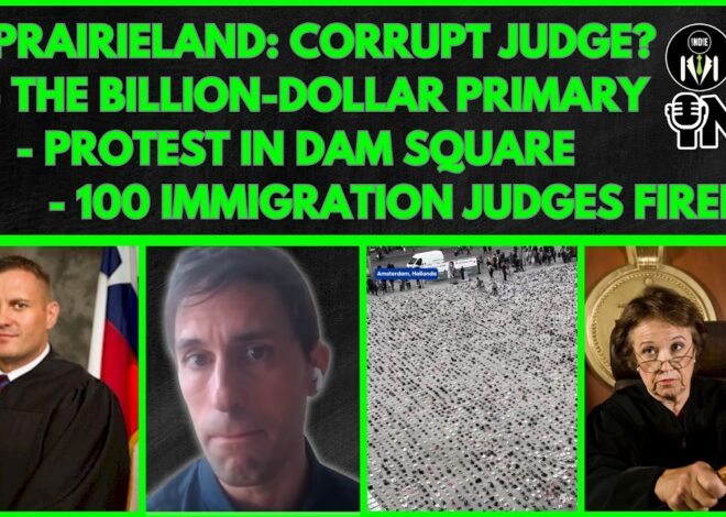 Corrupt Judge in Prairieland? Gaza Demonstration in Dam Square, Billion Dollar Primary, Judges FIRED