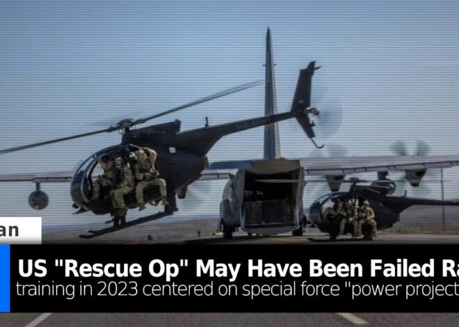 EXTRA: US "Rescue" Mission in Iran May Have Been Failed Ground Raid, 2023 Training Mission Suggests