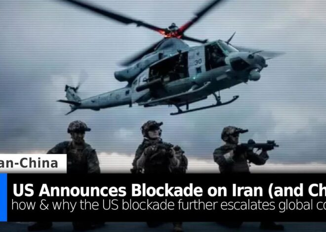 US Announces Blockade on Iran (and China): How & Why This Risks Global Escalation