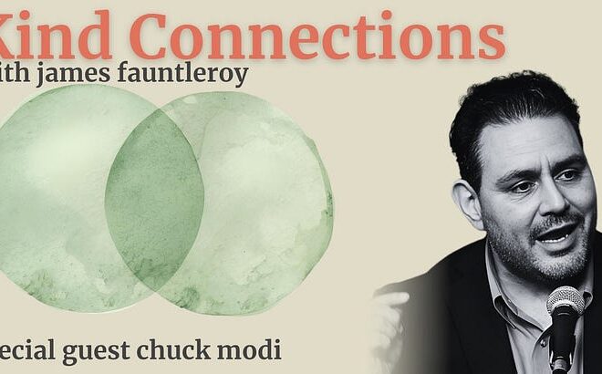 Kind Connections Episode 7: Chuck Modi