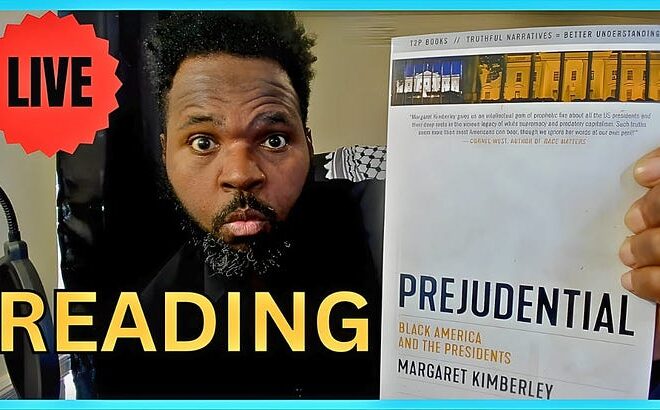 LIVE: Reading: Section 33-35 of Prejudential- Black America and the Presidents