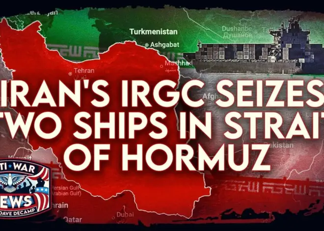 Iran's IRGC Seizes Two Ships in Strait of Hormuz, Israel Kills Journalist in Lebanon, and More