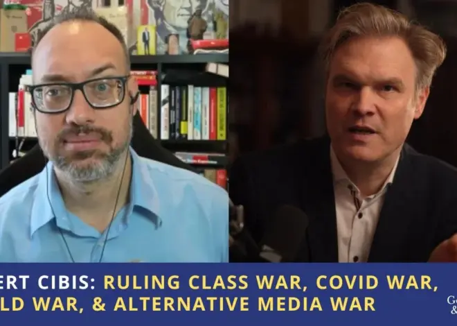 Robert Cibis: Ruling Class War, Covid War, World War, & Alternative Media War