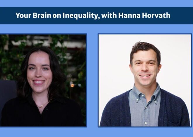 Your Brain on Inequality, with Hanna Horvath