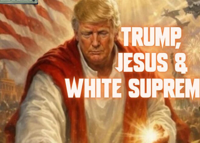 Trump Jesus And White Supremacy!