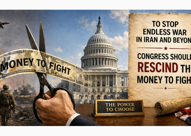 To Stop Endless War in Iran and Beyond, Congress Should Rescind the Money To Fight