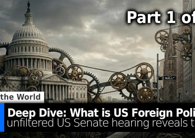 DEEP DIVE: US Senate Hearing Reveals US Foreign Policy, Continued Confrontation with China