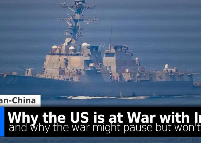 Why the US is at War with Iran and Why the War Might Pause but Won’t End