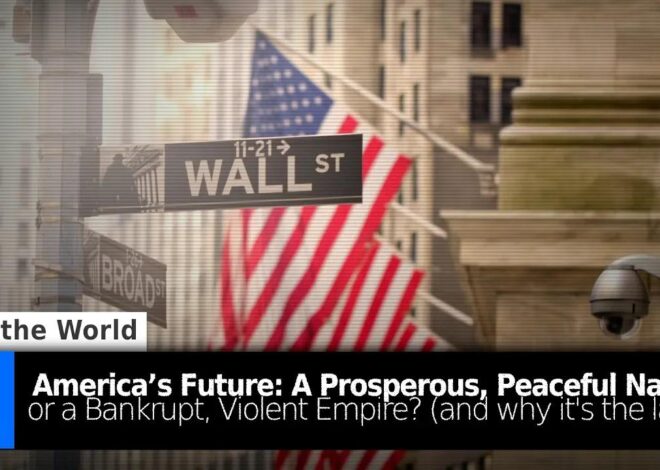 America’s Future: A Prosperous, Peaceful Nation, or a Bankrupt, Violent Empire?