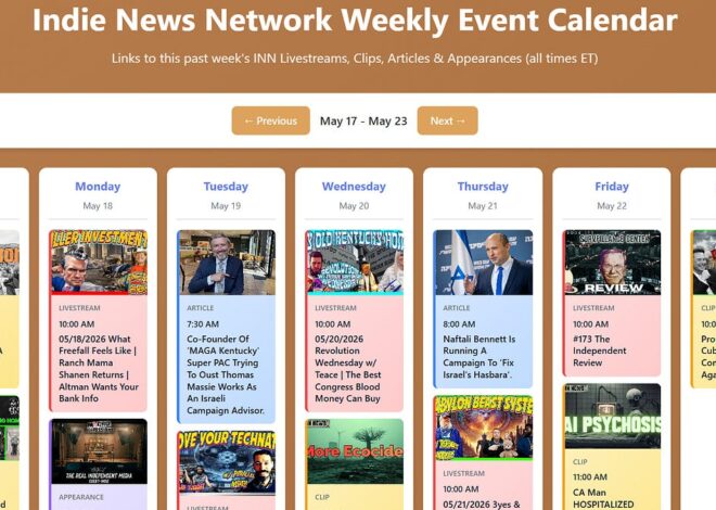 INN This Week 5/17 – 5/23/26 @GetIndieNews @IndLeftNews @AngelJRivera08 @RobletoFire @ReefBreland @ogbonna_Collin @AMWakeup @The_Dissident30 @SlowNewsDayShow @TheIndReview @IndieNewsNow_ @TLAVagabond