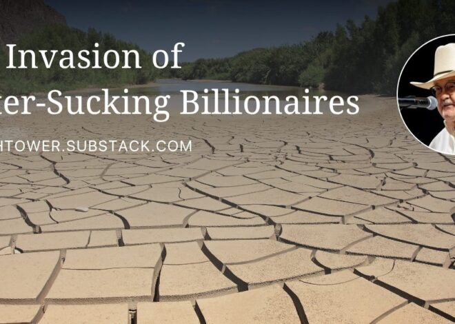 The Invasion of Water-Sucking Billionaires