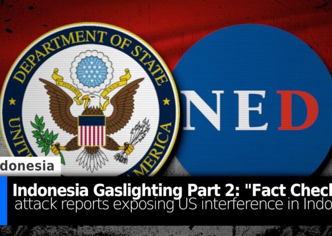 US-Indonesia Gaslighting Part 2: "Fact Checkers" Attack Reports Exposing US Interference