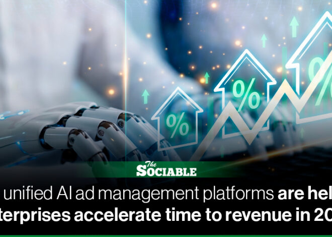 How unified AI ad management platforms are helping enterprises accelerate time to revenue in 2026