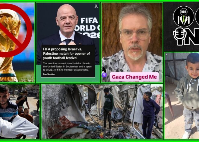 Why I’m BOYCOTTING the World Cup, West Bank Settlements, Gaza Horrors, Israel Kills ANOTHER 3 Yr Old