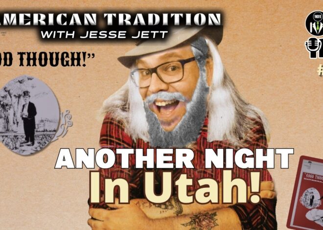 Jesse Jett: Another Night in Utah | American Tradition #74 @GetIndieNews @Jesse_Jett @IndLeftNews
