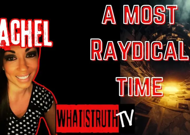 #308 A Most Raydical Time | Rachel – Raydical Truth