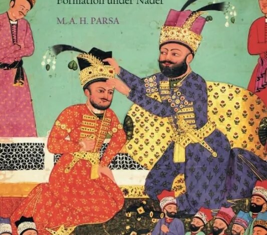 Imperial Iran in the Eighteenth Century: Identity and State Formation under Nader – Middle East Monitor