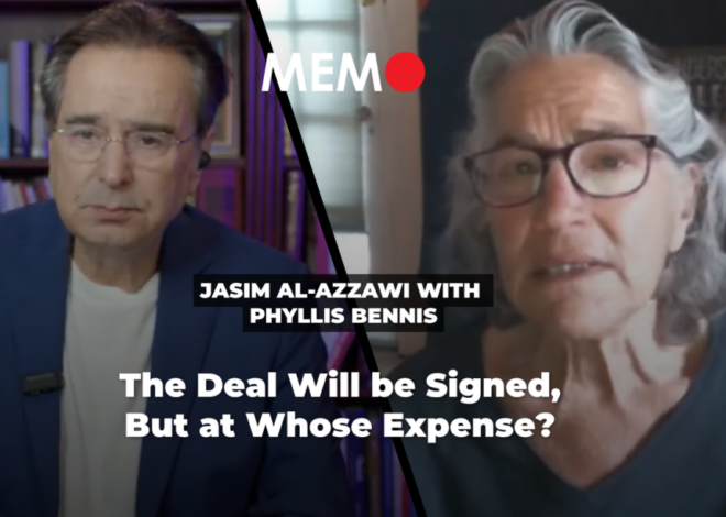 Podcast by Jasim Al-Azzawi with Phyllis Bennis: The Deal Will be Signed, But at Whose Expense? – Middle East Monitor