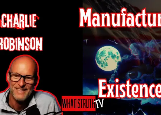 #310 Manufactured Existence | Charlie Robinson