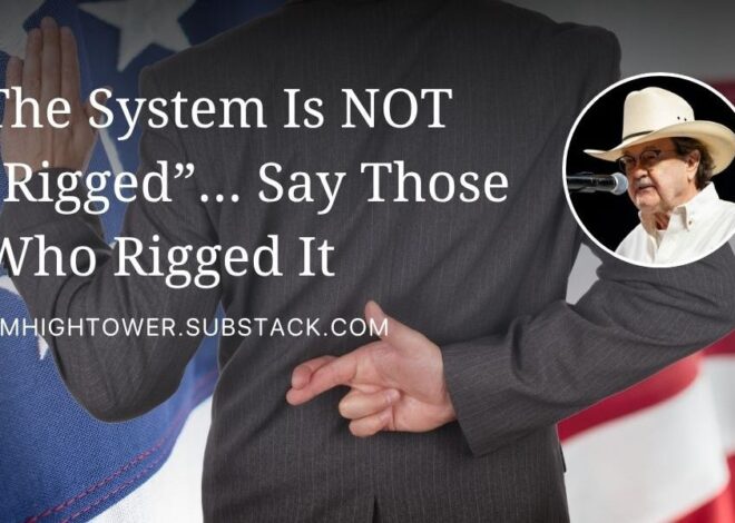 The System Is NOT “Rigged”… Say Those Who Rigged It