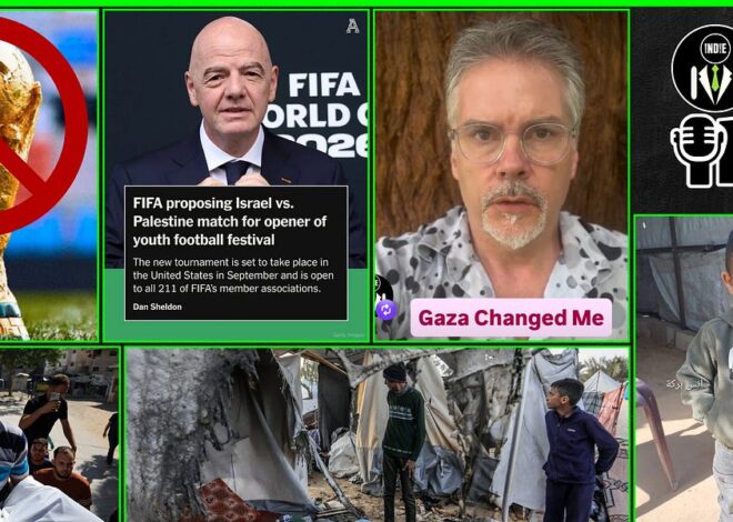 Why I’m BOYCOTTING the World Cup, West Bank Settlements, Gaza Horrors, Israel Kills ANOTHER 3 Year Old