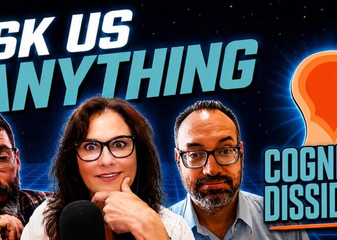 Cognitive Dissidents Ask Us Anything (AUA)