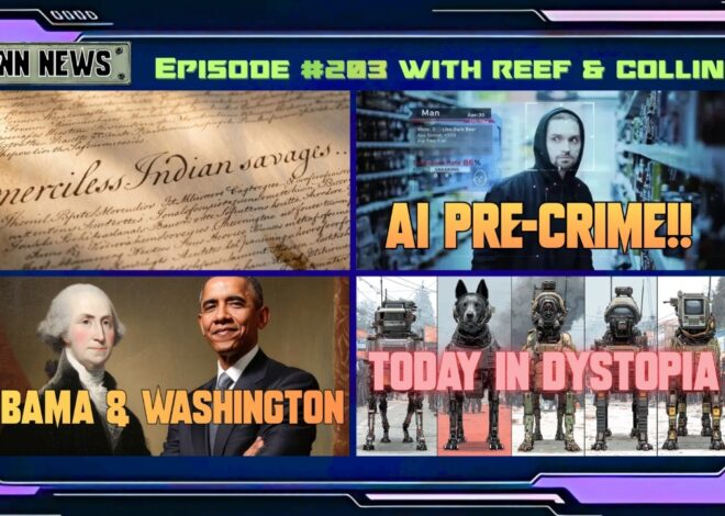 INN News #203 | MERCILESS INDIAN SAVAGES, AI PRE-CRIME, OBAMA & WASHINGTON, TODAY IN DYSTOPIA
