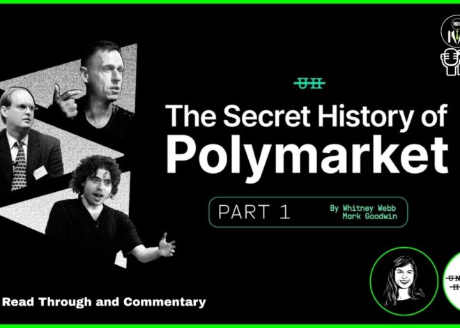 The Secret History of Polymarket – Complete Read-Thru of the @_whitneywebb article by @IndLeftNews