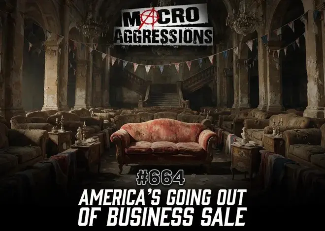 #664: America’s Going Out of Business Sale (Clip)