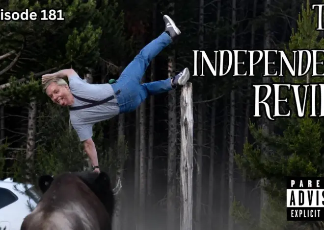 Episode 181 – The Independent Review