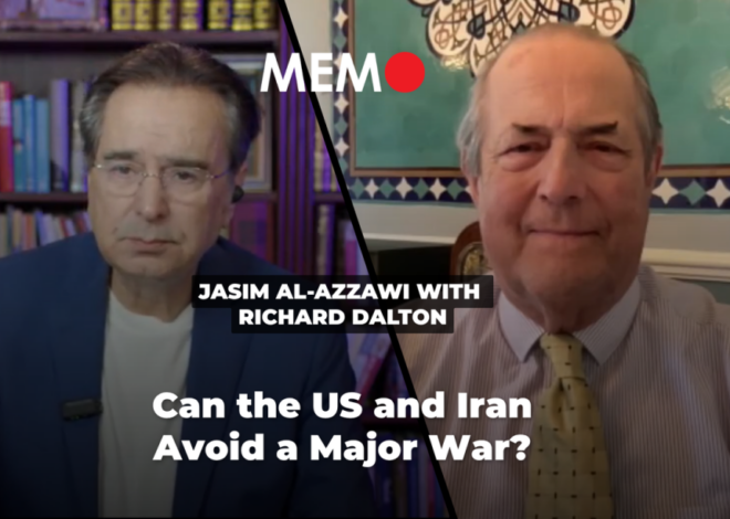 Podcast by Jasim Al-Azzawi with Richard Dalton: Can the US and Iran Avoid a Major War? – Middle East Monitor