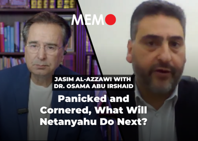 Podcast by Jasim Al-Azzawi with Osama Abu Irshaid: Panicked and Cornered, What Will Netanyahu Do Next? – Middle East Monitor