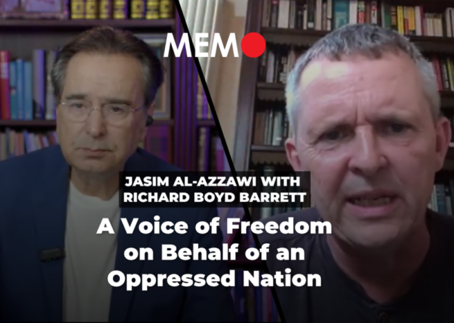 Podcast by Jasim Al-Azzawi with Richard Boyd: A Voice of Freedom on Behalf of an Oppressed Nation – Middle East Monitor